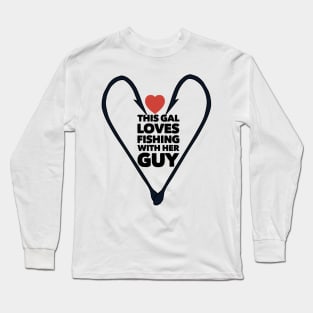 This Gal Loves Fishing with Her Guy Long Sleeve T-Shirt